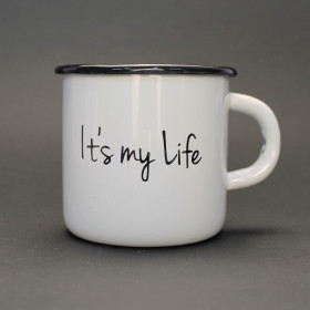 Емальоване горнятко "It's my life"